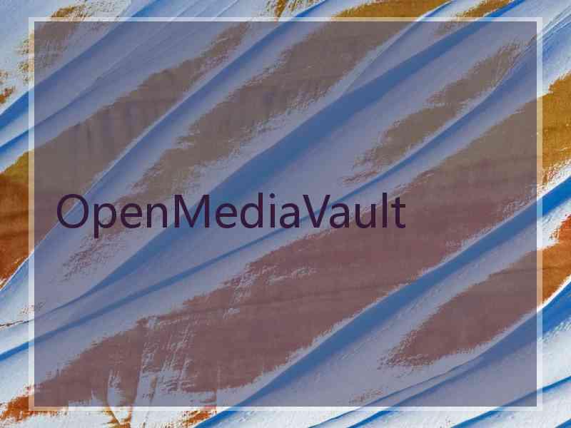 OpenMediaVault